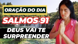 Oração do Dia Salmos 91 Deus Vai Te Surpreender [upl. by Ashlee]