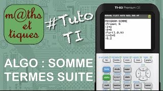 SUITES  Calculer la somme des termes dune suite ALGORITHME  Tutoriel TI [upl. by Assirod683]