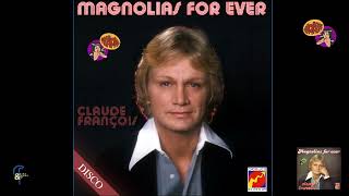 Claude François quotMagnolias for everquot single alternative  bonus 1977 [upl. by Mala]