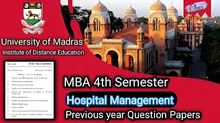 MBA 4th Semester Hospital Management Previous Year Question Papers  Madras University IDE [upl. by Ahsilyt]