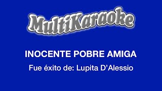 Inocente Pobre Amiga  Multikaraoke  Fue Éxito de Lupita DAlessio [upl. by Drarrej]