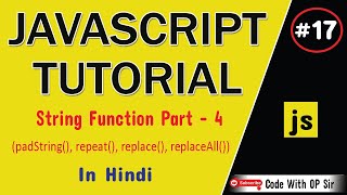 Javascript 17 padStart repeat replace and replaceAll Functions [upl. by Ridglea]