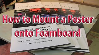 How To Mount Posters on Foamboard [upl. by Eibbob37]