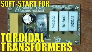 quotSoftStartquot Circuit For Toroidal Transformers [upl. by Lal966]