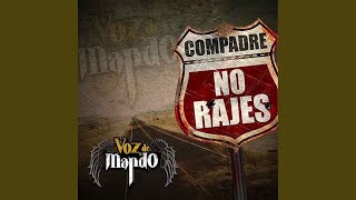 Compadre No Rajes [upl. by Frederigo]