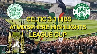 Celtic 31 Hibs  Atmosphere Highlights  League Cup [upl. by Eisso]