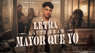 Mayor Que Yo  Lauty Gram LETRA [upl. by Junina436]