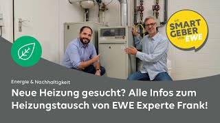 Neue Heizung gesucht Alle Infos zum Heizungstausch von EWE Experte Frank [upl. by Aronel]