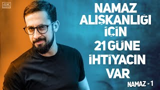 Namaz Alışkanlığı İçin 21 Güne İhtiyacın Var  Usanç Veriyor  Namaz 1 Mehmedyildiz [upl. by Rugen893]