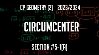 CP Geometry 2 Section 51a quotCircumcenterquot [upl. by Tisbe]