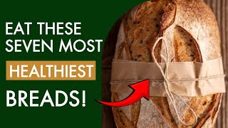 Bread BUMMER ❌ Ditching the Doughy Disasters 7 HEALTHER Bread Choices [upl. by Kus]