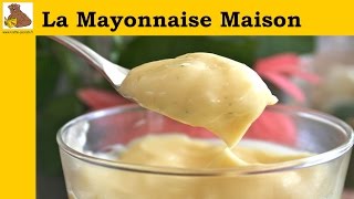 La mayonnaise maison  recette rapide et facile HD [upl. by Rodolfo810]