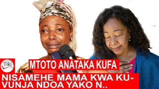 NISAMEHE MAMA YANGU KUVUNJA NDOA YAKO MTOTO ANATAKA KUFA NAS [upl. by Pooley]