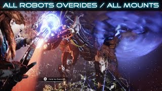 Horizon Zero Dawn All Robots Overrides  All Mounts SHOWCASE [upl. by Admana421]