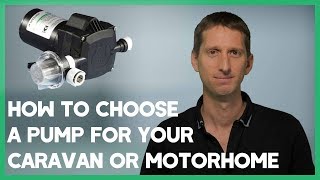 How to choose a Caravan Motorhome or RV Water Pump [upl. by Hcelemile]