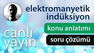 Elektromanyetik İndüksiyon  Konu Anlatımı ve Soru Çözümü  PDF  Canlı Yayın [upl. by Melvin]