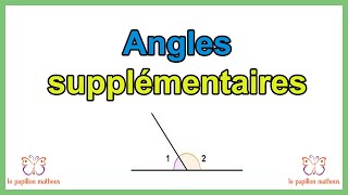 Angles supplémentaires quest ce qu un angle supplémentaire [upl. by Beaston]