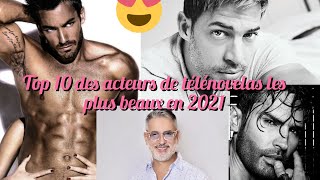 TOP 10 DES PLUS BEAUX ET S€XY ACTEURS DE TÉLÉNOVELAS EN 2021 [upl. by Vern339]