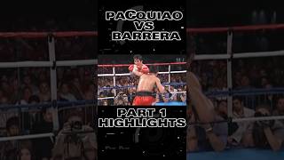 Pacquiao Vs Barrera  The Best Highlights From Part 1 boxing pacquiao boxer mannypaquiao [upl. by Ohaus]