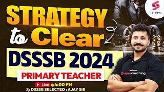 DSSSB 2024 PRIMARY TEACHER PRT PREPARATION STRATEGY  DSSSB PRT 2024 की रणनीति  Ajay sir [upl. by Stevena514]