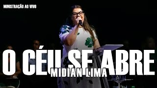 Midian Lima  O Céu Se Abre  Ministração Ao Vivo [upl. by Frans]