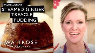 Making Steamed Ginger Treacle Pudding with Rachel Allen  Waitrose [upl. by Acisej]