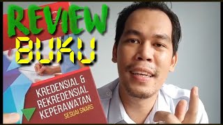 REVIEW BUKU quotKREDENSIAL DAN REKREDENSIAL KEPERAWATAN SESUAI SNARS quot [upl. by Narat]