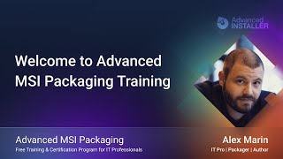 Welcome to Advanced MSI Packaging Training and Certification Program [upl. by Marozas779]