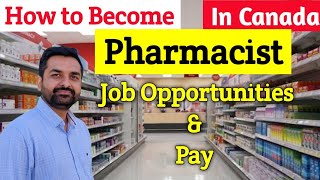 How to become a pharmacist in Canada  Pharmacist job opportunities in Canada  Pharmacist in Canada [upl. by Dauf]