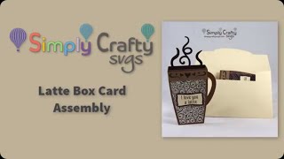 Latte Box Card Assembly  Coffee SVG File [upl. by Naivat]