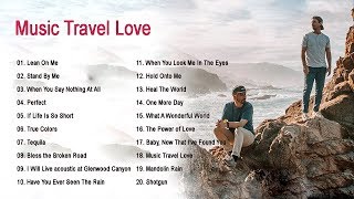 The best songs of MUSIC TRAVEL LOVE  MUSIC TRAVEL LOVE full album 2020 [upl. by Lozar835]