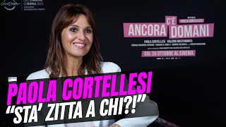 Cè ancora domani intervista a Paola Cortellesi quotSta zitta a chiquot [upl. by Guillemette]