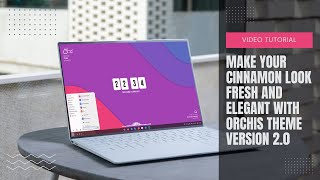 Video Tutorial  Make Your Cinnamon Look Fresh and Elegant with Orchis Theme  Version 20 [upl. by Ettevad976]