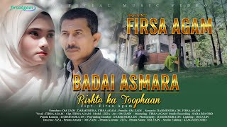 FIRSA AGAMBADAI ASMARA RISHTE KA TOOPHAN रिश्ते का तूफानOfficial Music Video [upl. by Anneehs]