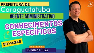 12  Concurso Prefeitura de Caraguatatuba  Agente Administrativo  Conhecimentos Específicos [upl. by Nirok]