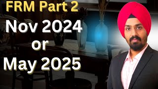 When To Appear for FRM Part 2 Exam  Nov 2024 or May 2025 [upl. by Nnairrek565]