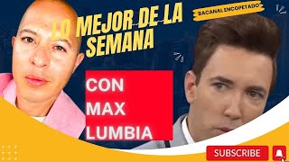 EL BACANAL ENCOPETADO CON MAX LUMBIA [upl. by Udall]