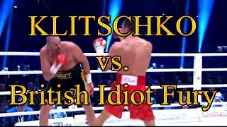 Wladimir KLITSCHKO vs British Idiot Tyson Fury [upl. by Durand]