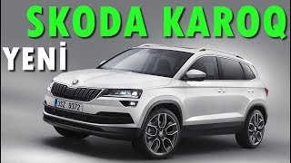 Skoda Karoq 2017 yeni haber ve ilk tanıtım videosu [upl. by Madox]