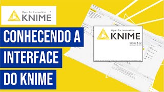 Aprenda a usar o KNIME Como Funciona a Interface do KNIME [upl. by Selbbep]