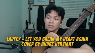 Laufey  Let You Break My Heart Again  Cover by Andre Herviant [upl. by Fiedling648]