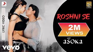 Roshni Se Official Audio Song  AsokaShah Rukh Khan KareenaAlka Yagnik Abhijeet [upl. by Anikram]