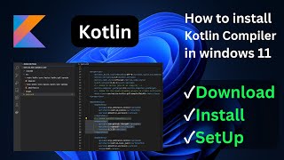 How to Install Kotlin Compiler in Windows 11 Machine in 2023 [upl. by Adnowat]