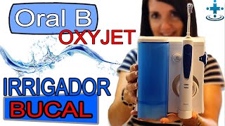 Irrigador bucal Oral B Oxyjet  El mejor para sensibilidad dental  SaludPrev [upl. by Olatha]