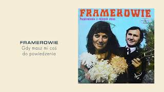 Framerowie  Gdy masz mi coś do powiedzenia Official Audio [upl. by Wordoow]