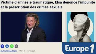 Amnésie Traumatique durant 30 ans  le témoignage de Elsa sur Europe1 [upl. by Ivetts354]