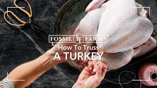 How To Truss A Turkey  Fossil Farms [upl. by Melly510]