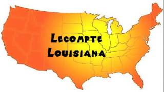 How to Say or Pronounce USA Cities — Lecompte Louisiana [upl. by Daitzman]