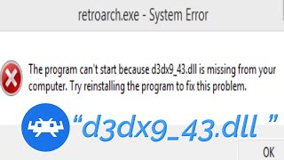 Retroarch Crash on startup “d3dx943dll is missing from your computer” [upl. by Aidua303]