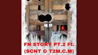 FN Story Pt2 feat MCMGotti amp T2MCM [upl. by Cardinal]